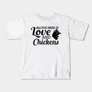 Chicken - All you need is love and chickens Kids T-Shirt